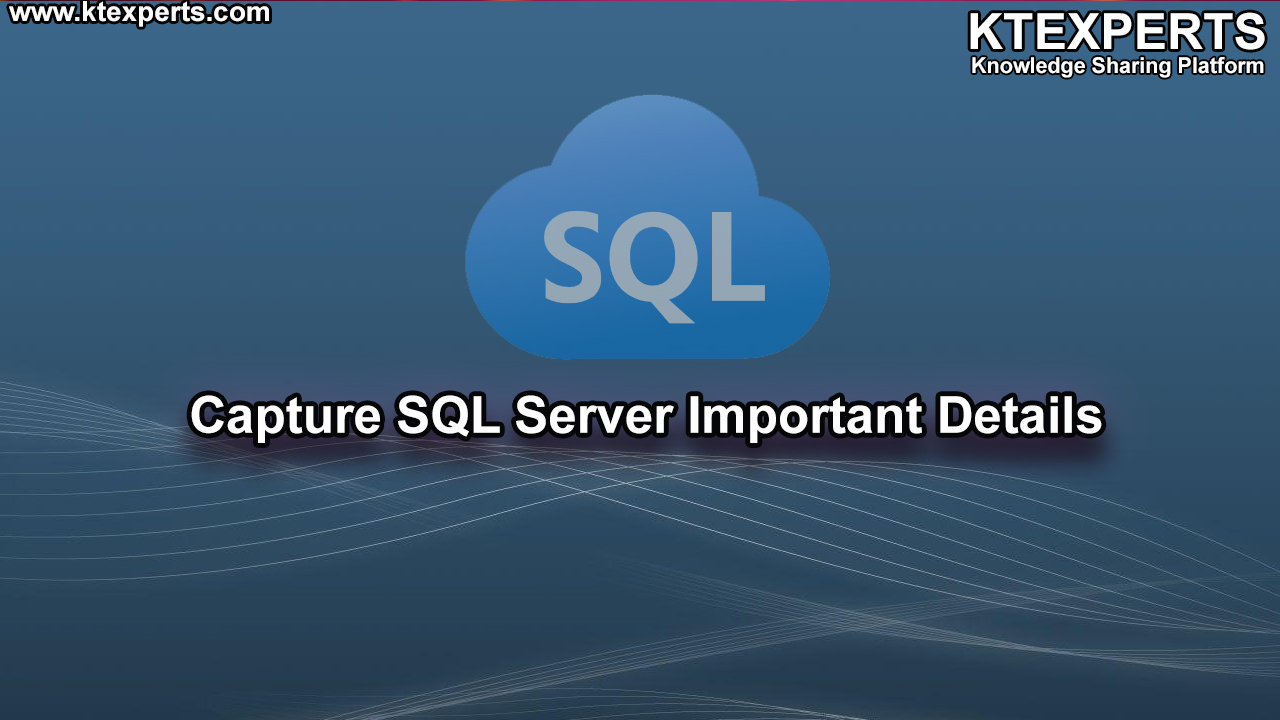 Capture SQL Server Important Details