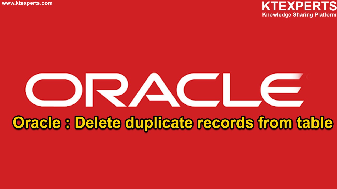 Oracle : Delete duplicate records from table