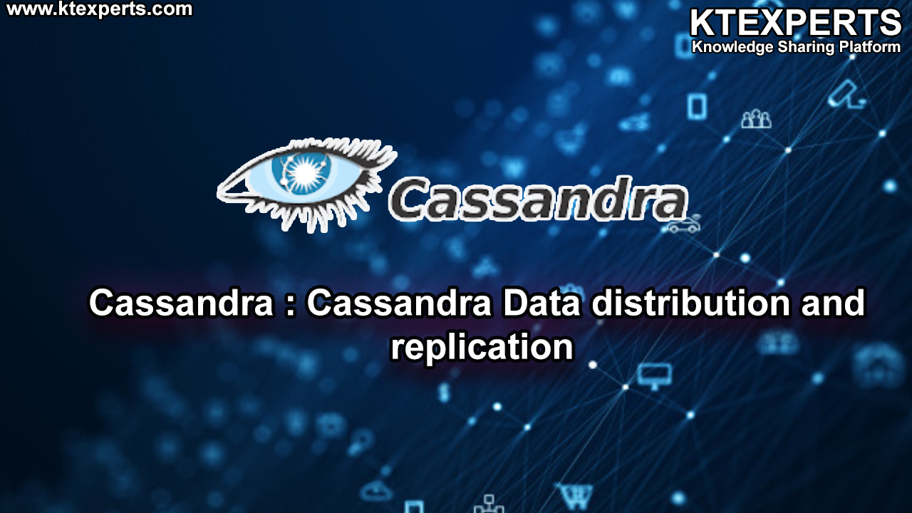 Cassandra : Cassandra Data distribution and replication