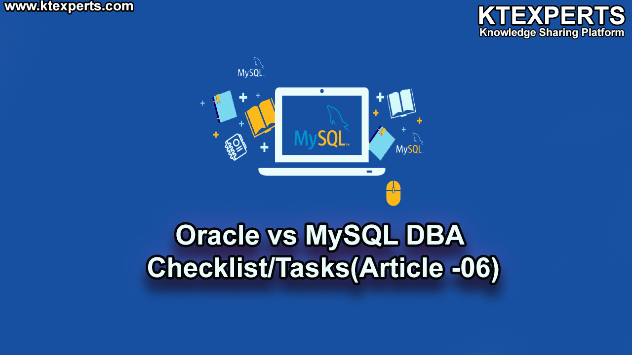 Oracle vs MySQL  DBA  Checklist/Tasks(Article -06)