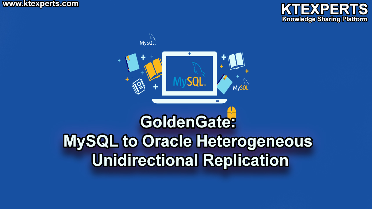 GoldenGate: MySQL to Oracle Heterogeneous Unidirectional Replication