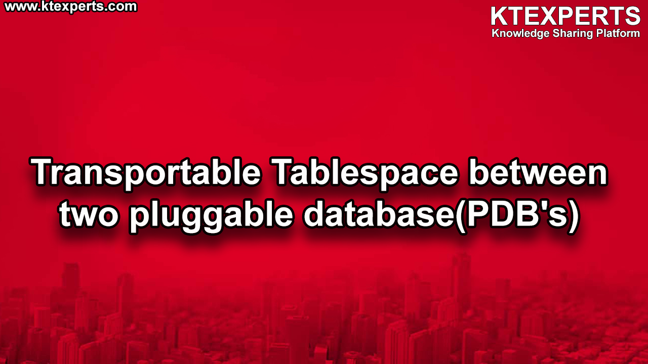 Transportable Tablespace between two pluggable database(PDB’s)