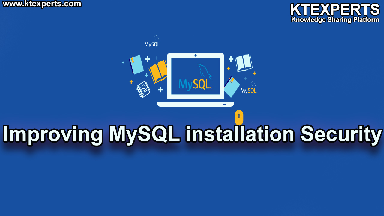 Improving  MySQL installation Security.(Article 07).