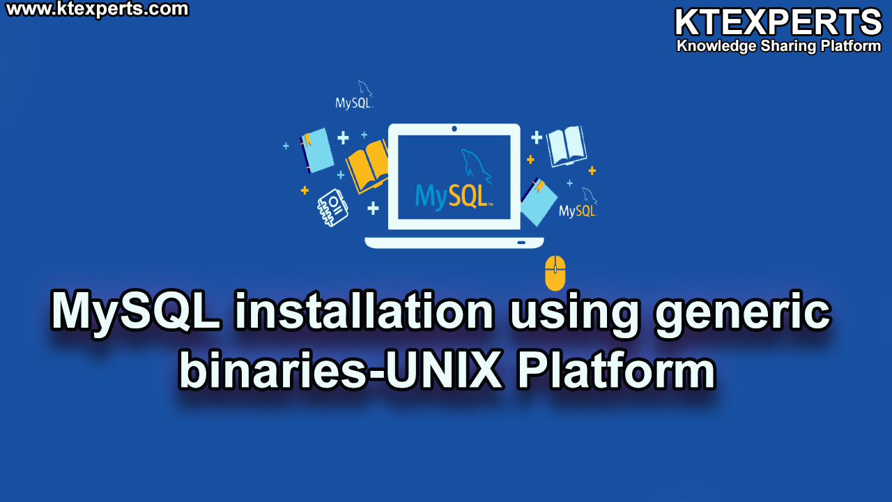 MySQL installation using generic binaries-UNIX Platform (Article -06).