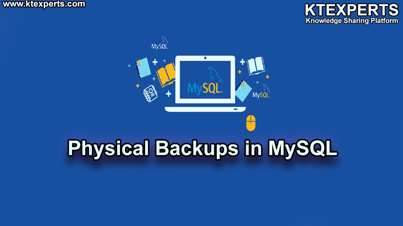 Physical Backups in MySQL (Article -20).