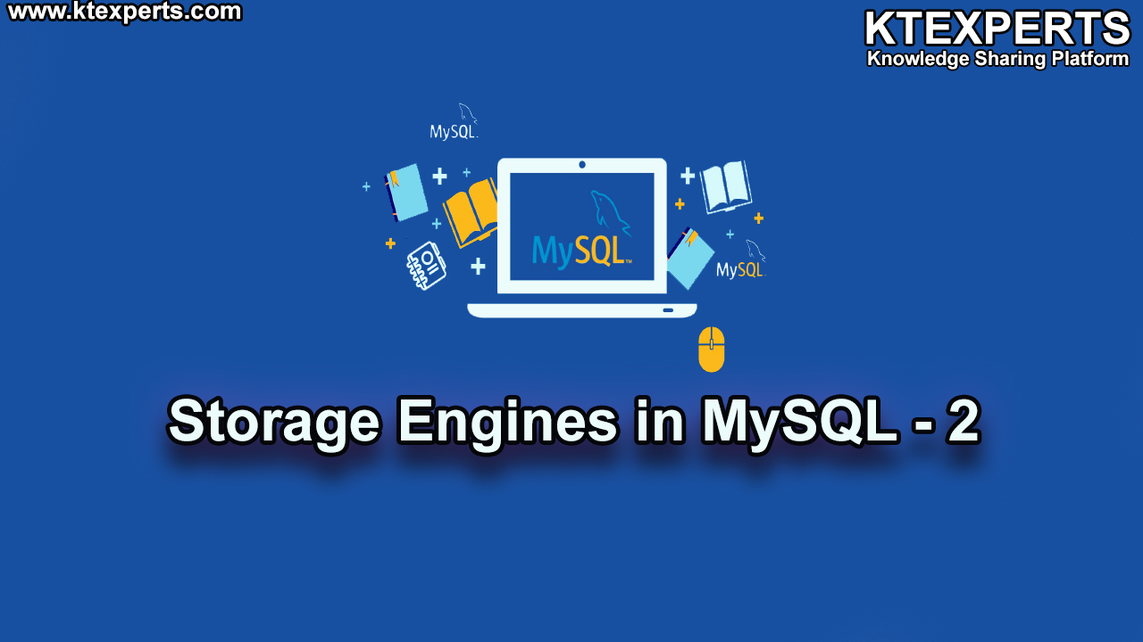 STORAGE ENGINES IN MySQL -2 (Article- 14)