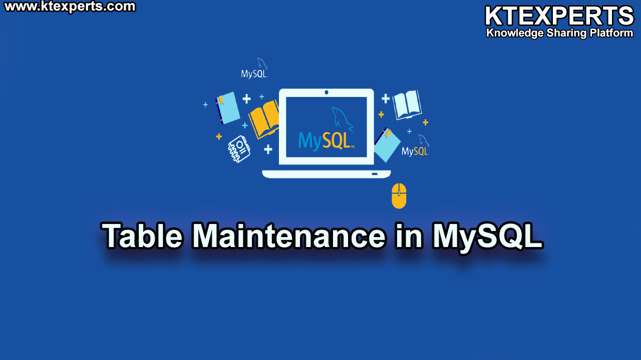 Table Maintenance  in MySQL (Article -16)