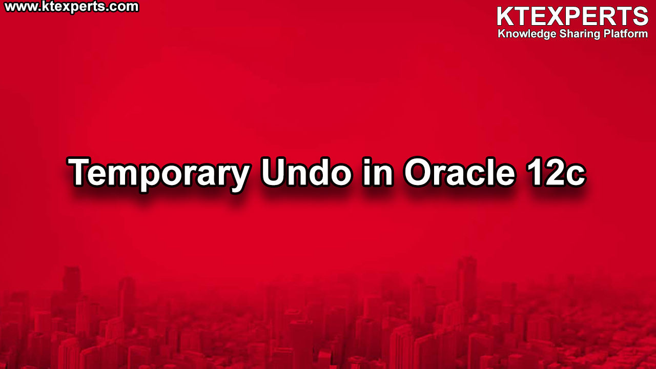 Temporary Undo in Oracle 12C