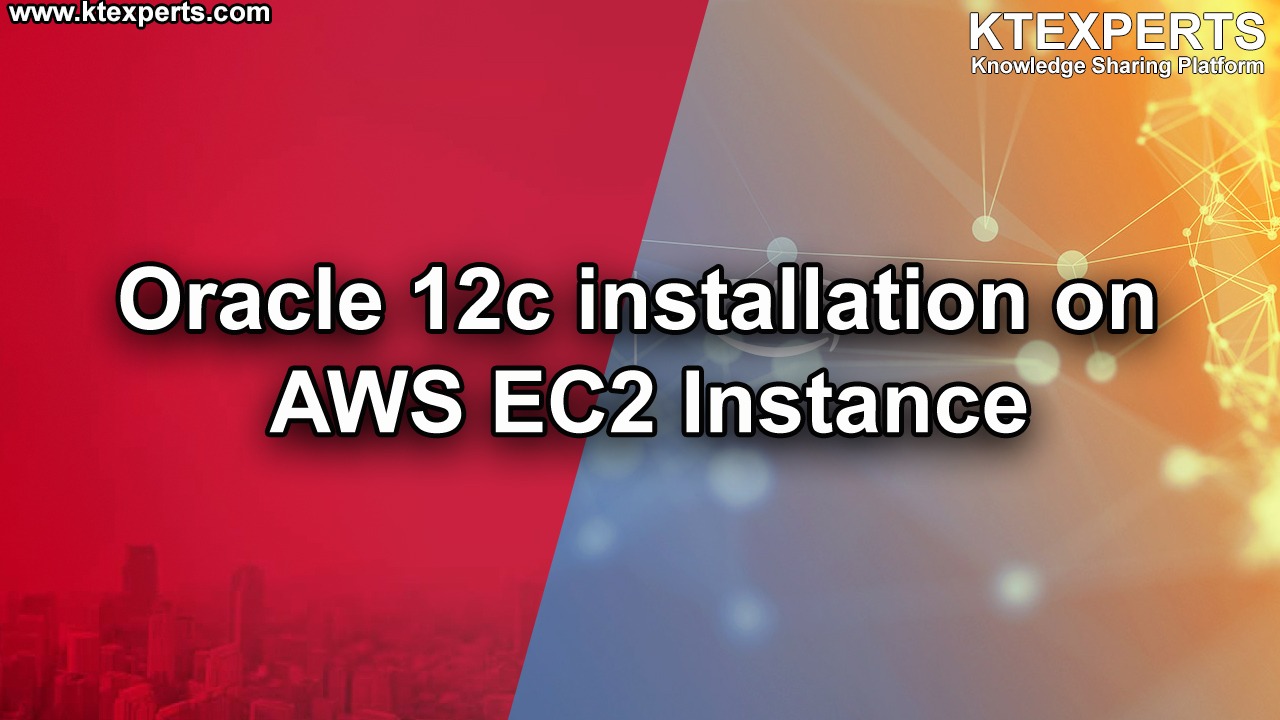 Oracle 12c installation on AWS  EC2 Instance