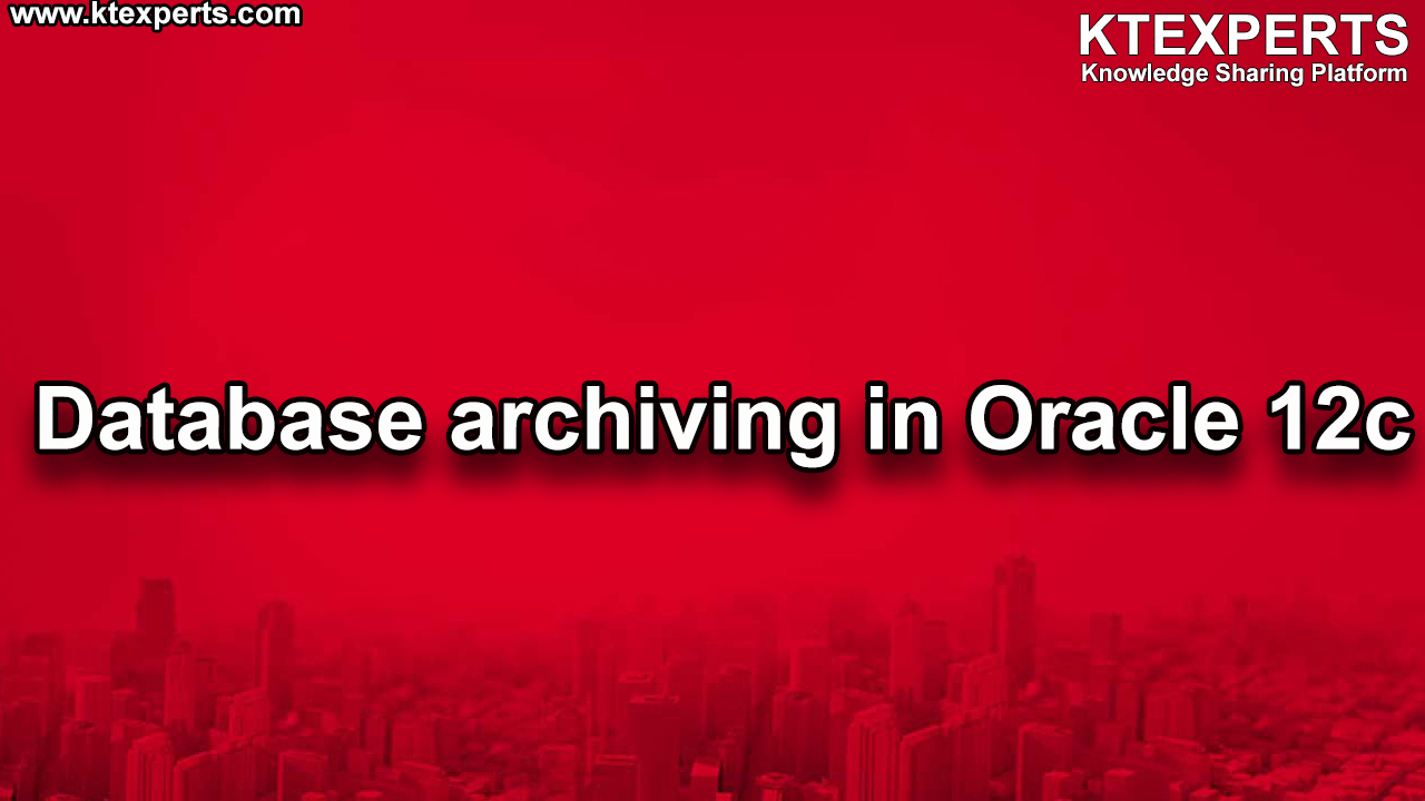 Database Archiving in Oracle Database 12c