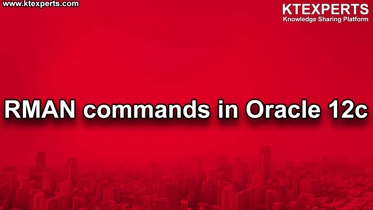 RMAN Commands in Oracle 12c