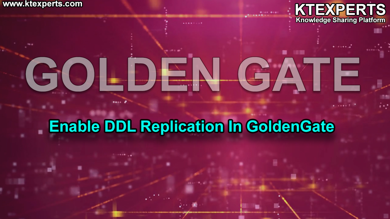 Enable  DDL Replication In GoldenGate