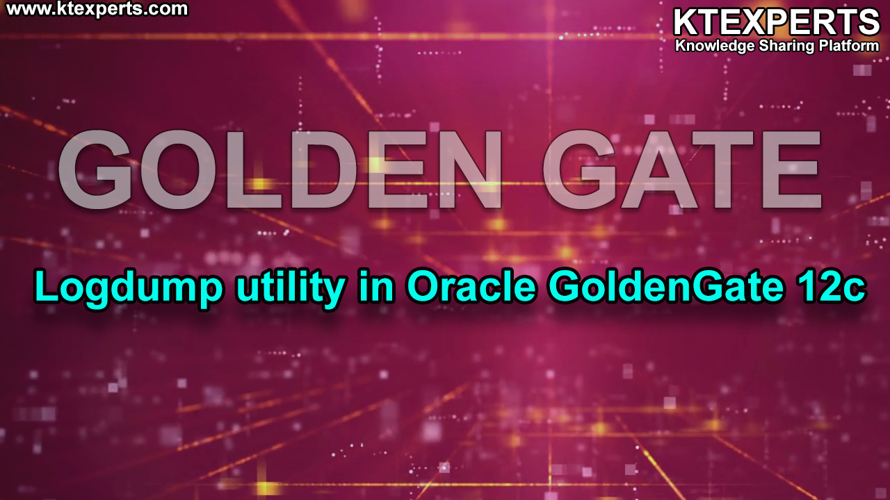 Logdump utility in Oracle GoldenGate 12c