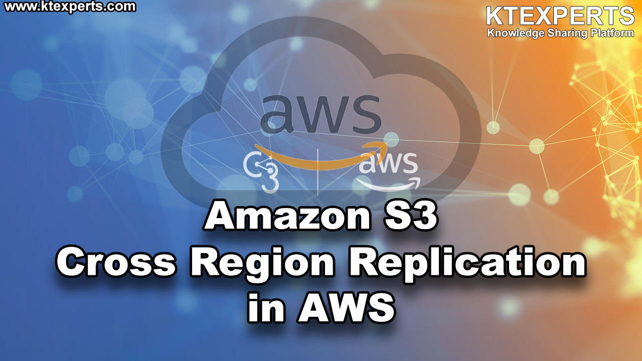 Amazon S3 Cross Region Replication with Another in AWS