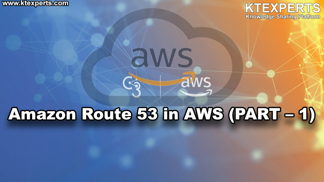 Amazon Route 53 in AWS (PART -1)