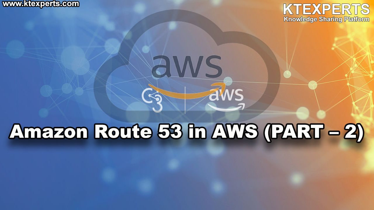 Amazon Route 53 in AWS (PART -2)