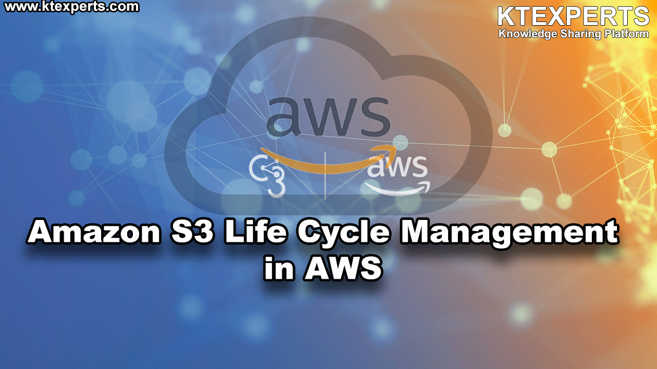 Amazon S3 Life Cycle Management in AWS