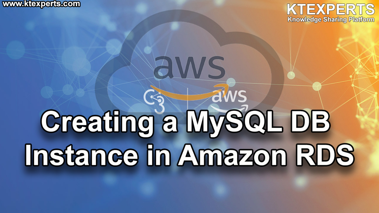 Creating a MySQL DB Instance in Amazon RDS (Relational Database Service)