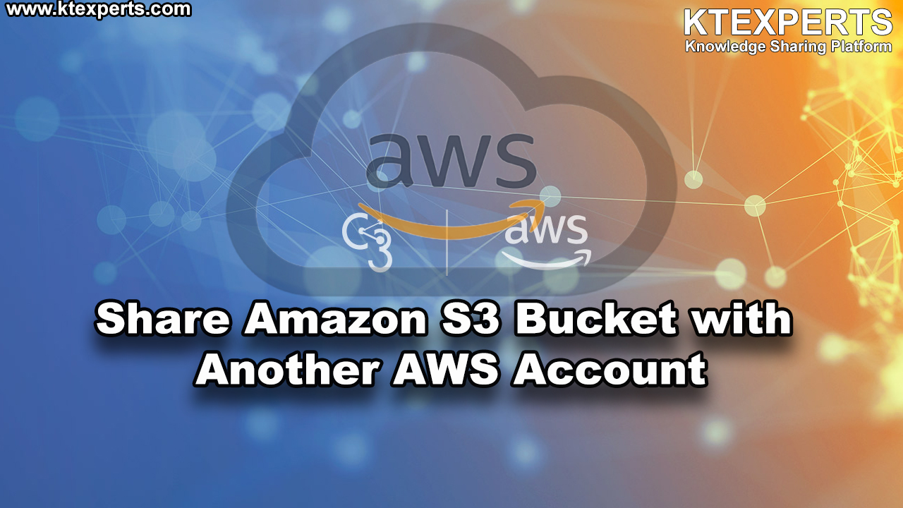 Share Amazon S3 Bucket with Another AWS Account