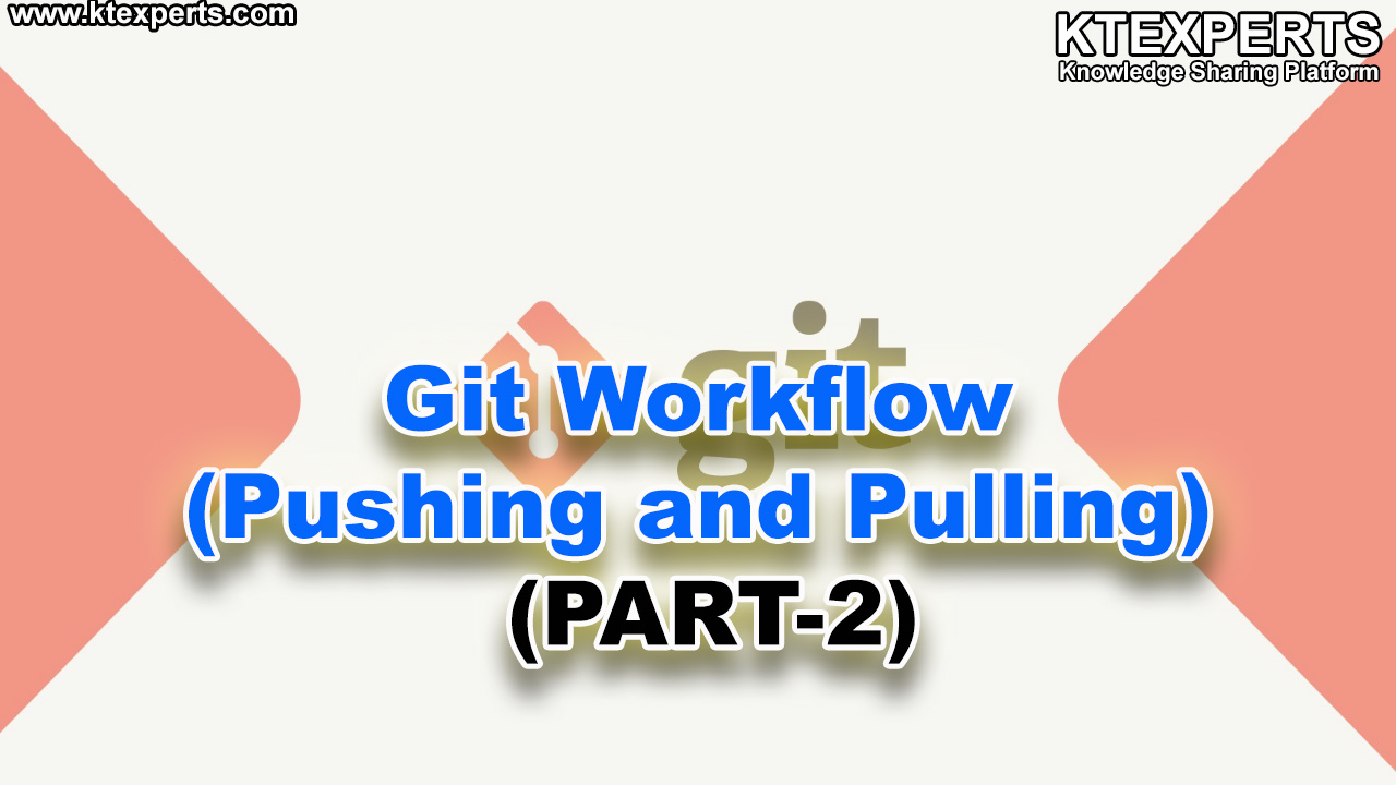 Git Workflow (Pushing and Pulling) (PART-2)