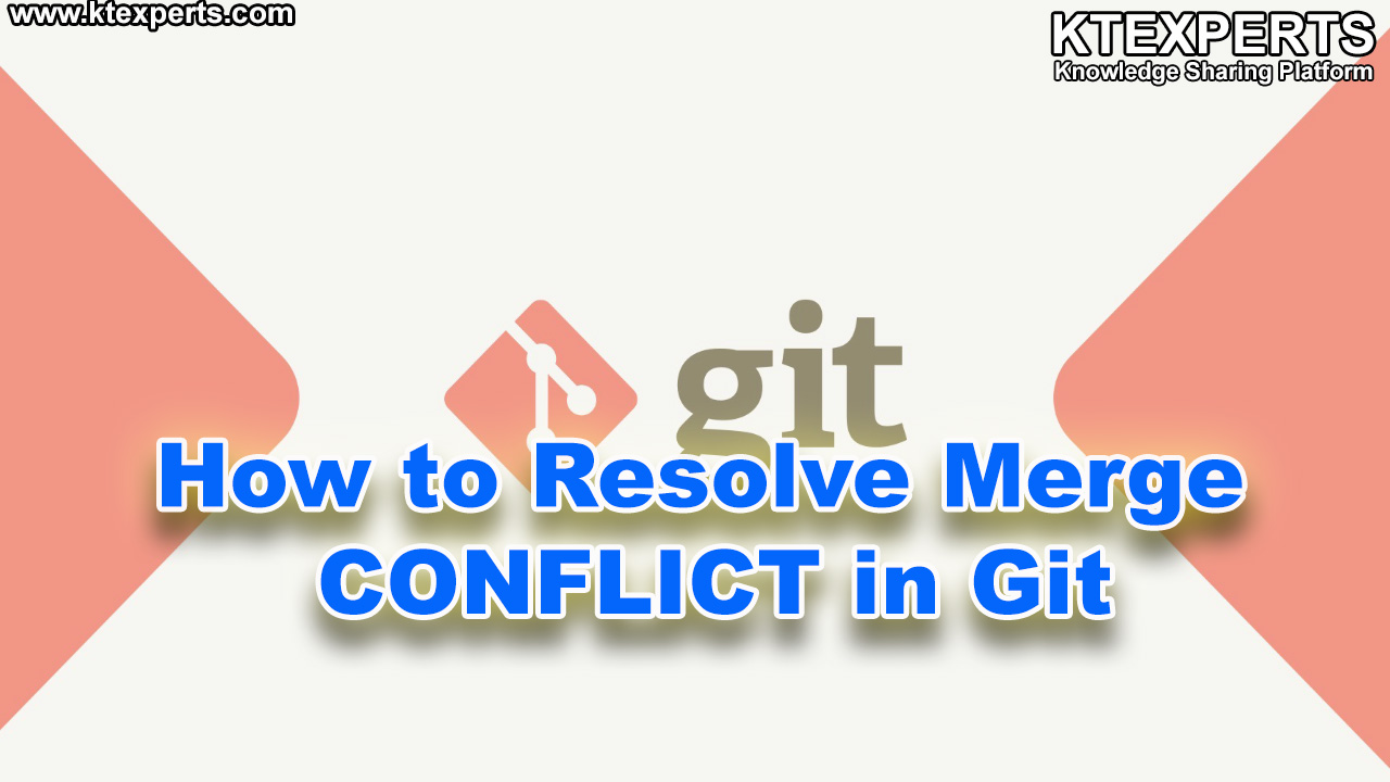 How to Resolve Merge CONFLICT in Git