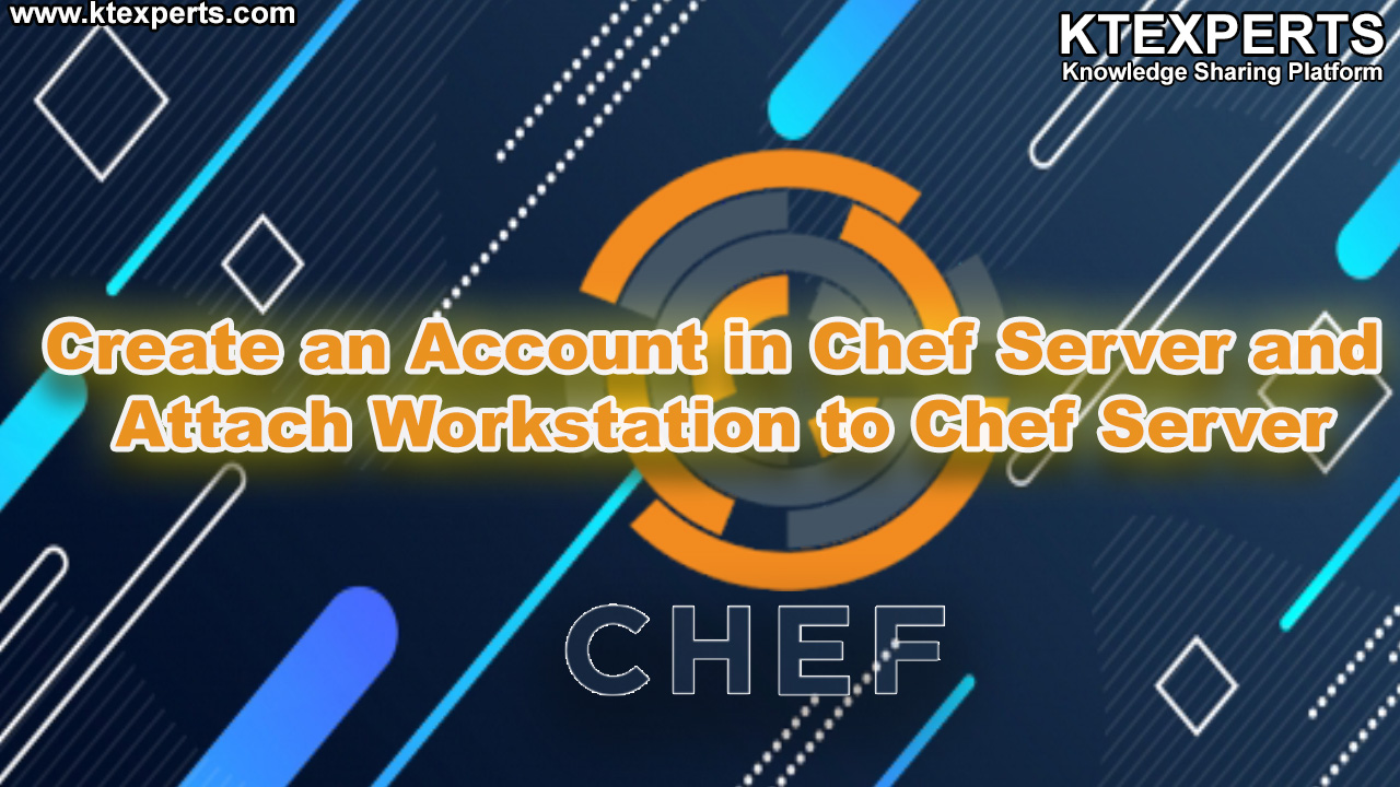 Create an Account in Chef Server and Attach Workstation to Chef Server