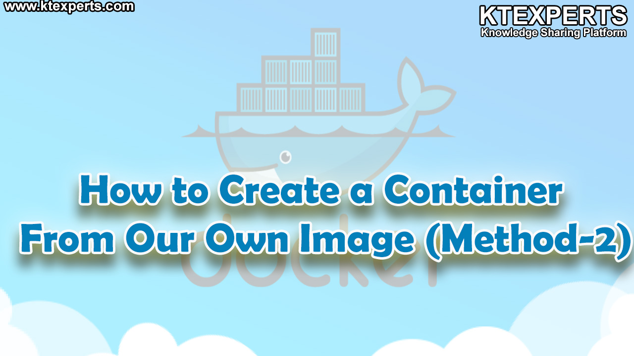 How to Create a Container From Our Own Image (Method-2)