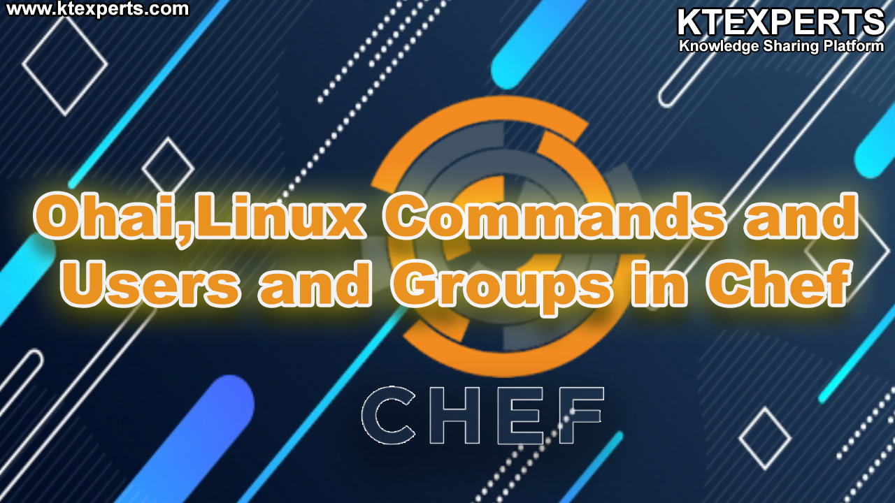 Ohai,Linux Commands and Users and Groups in Chef