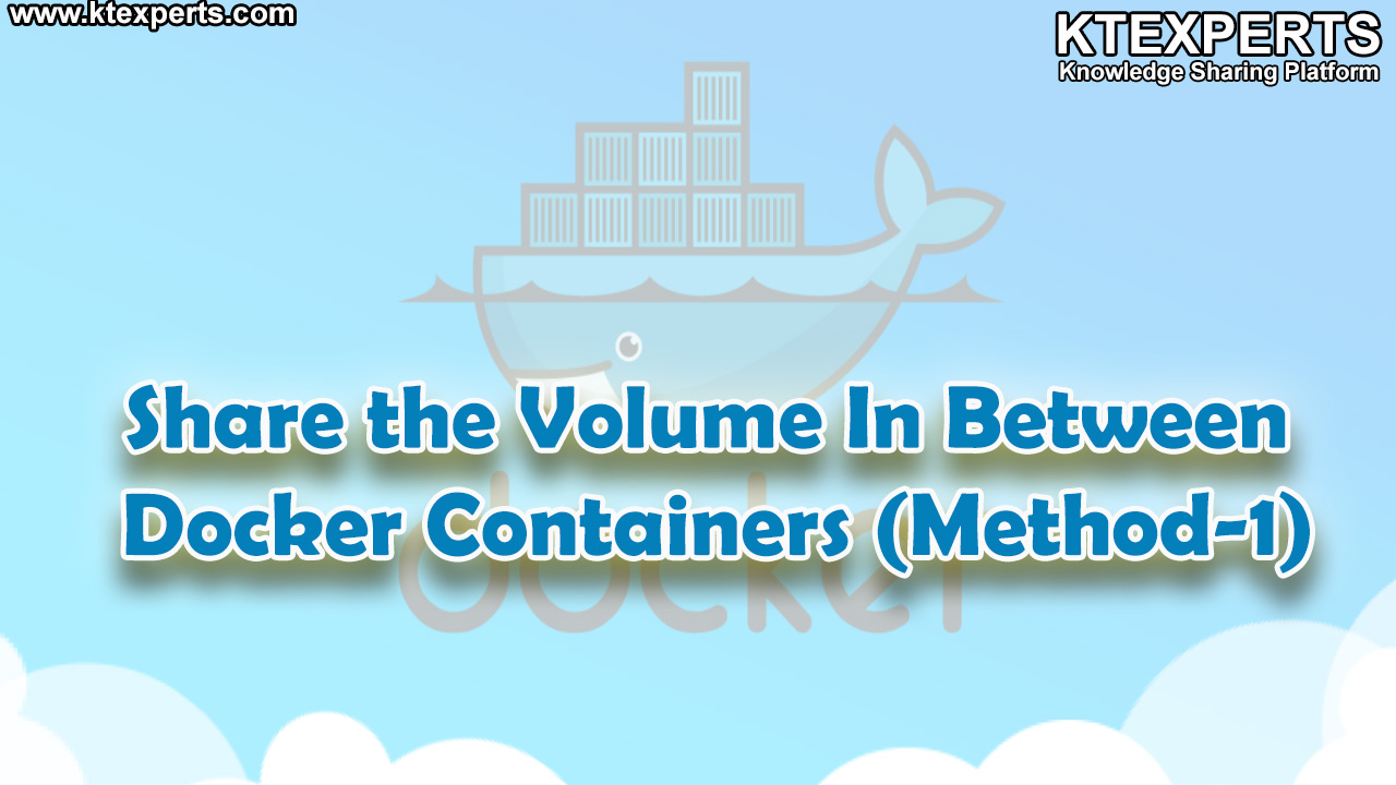 Share the Volume In Between Docker Containers (Method-1)