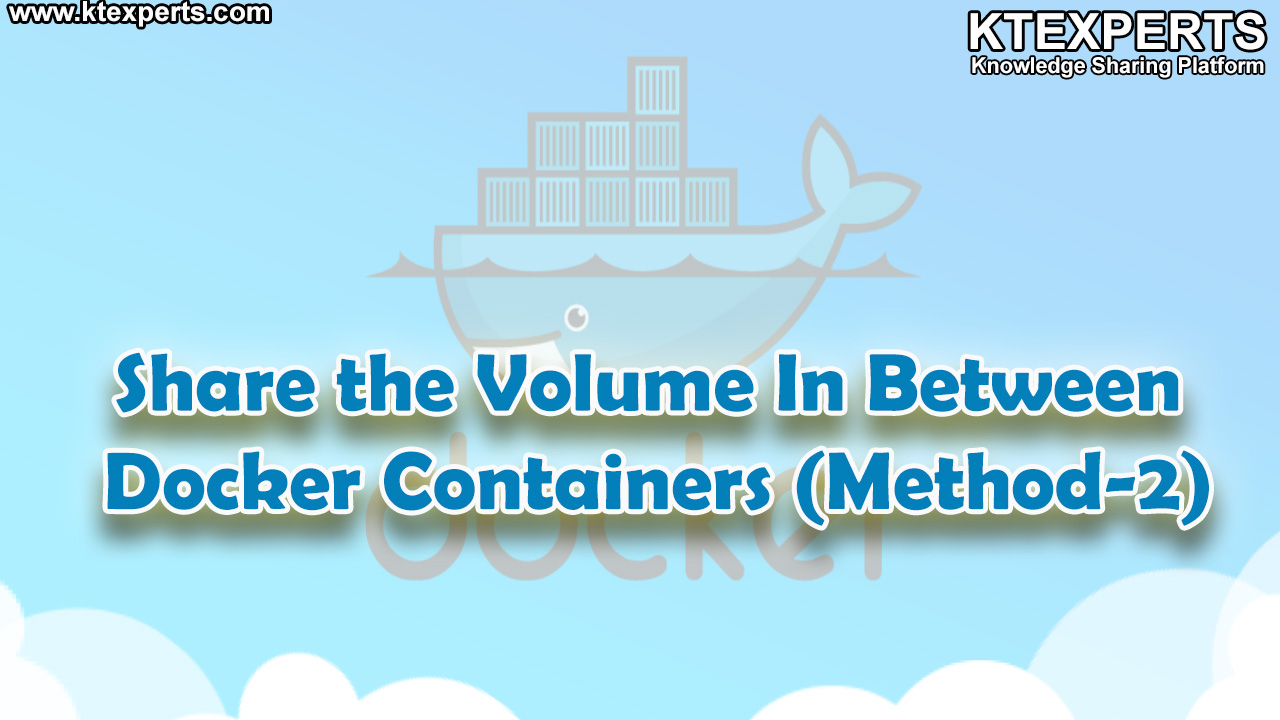 Share the Volume In Between Docker Containers (Method-2)