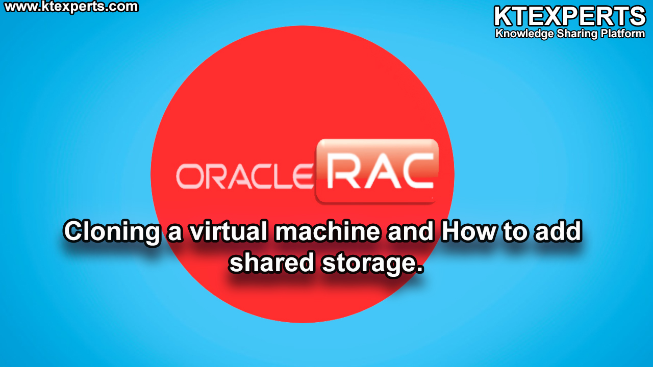 Cloning a virtual machine and How to add shared storage.