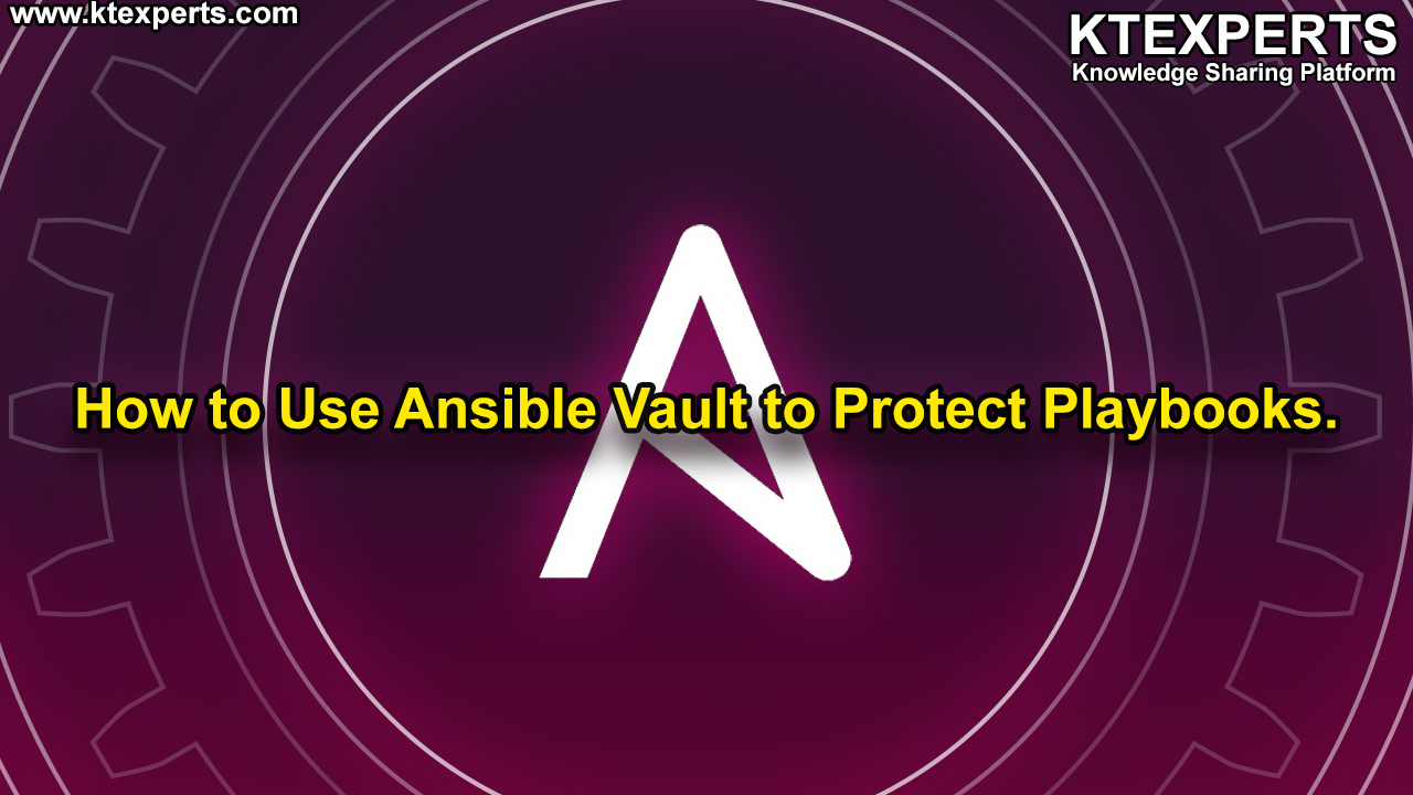 How to Use Ansible Vault to Protect Playbooks