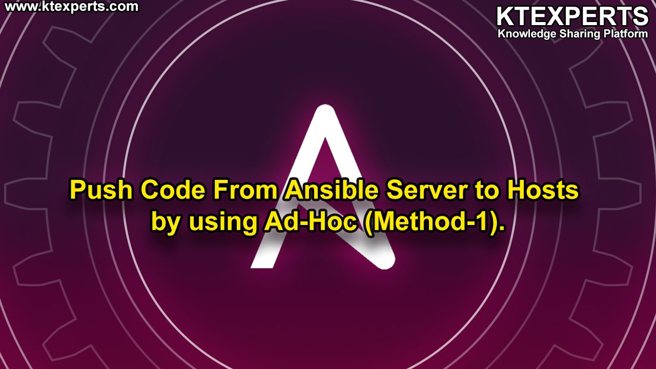 Push Code From Ansible Server to Hosts by using Ad-Hoc (Method-1)
