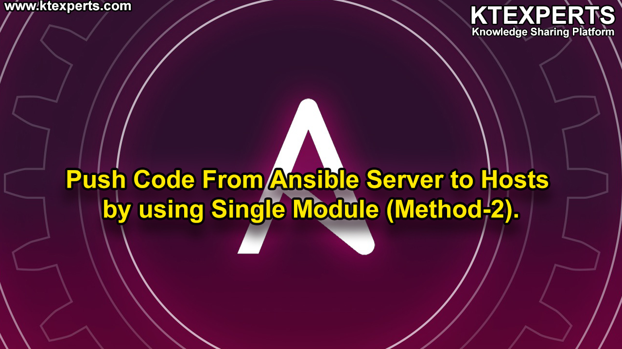 Push Code From Ansible Server to Hosts by using Single Module (Method-2)