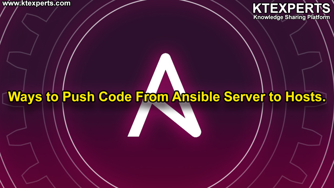 Ways to Push Code From Ansible Server to Hosts