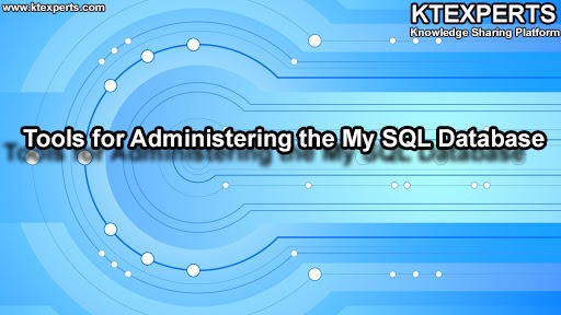 Tools for Administering the MySQL Database