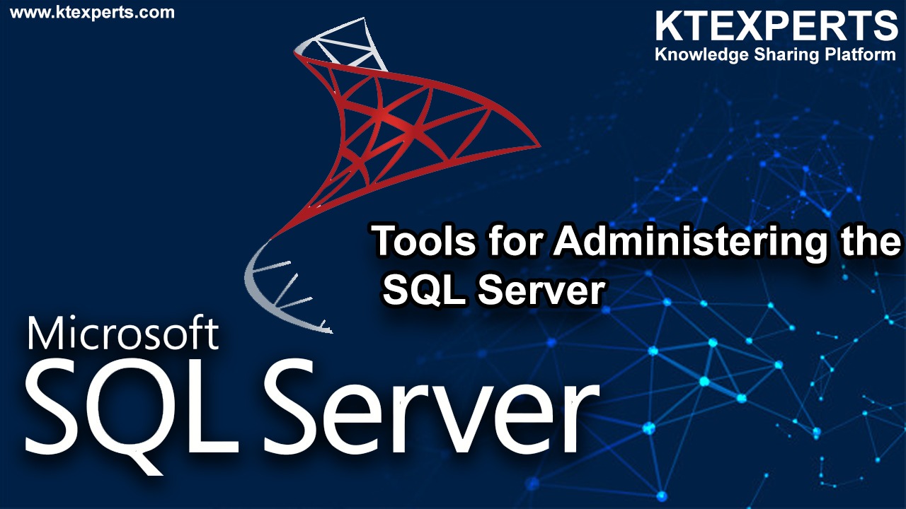 Tools for Administering the SQL Server