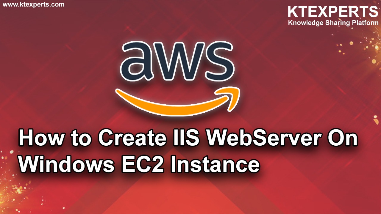 How to Create IIS WebServer On Windows EC2 Instance