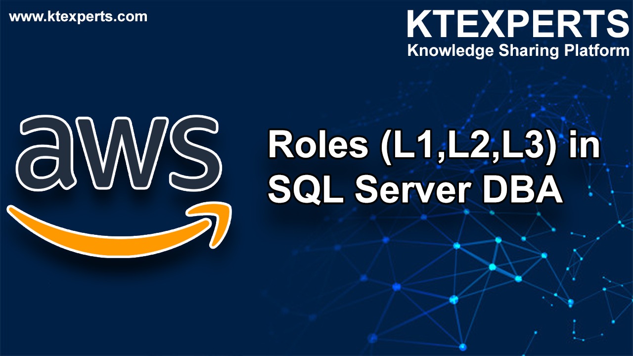 Roles (L1,L2,L3) in SQL Server DBA