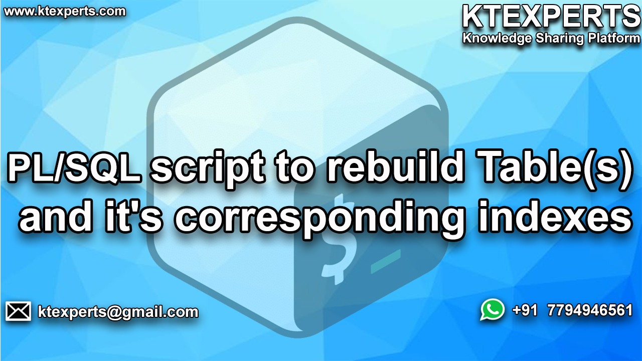 ORACLE: PL/SQL script to rebuild Table(s) and it’s corresponding indexes