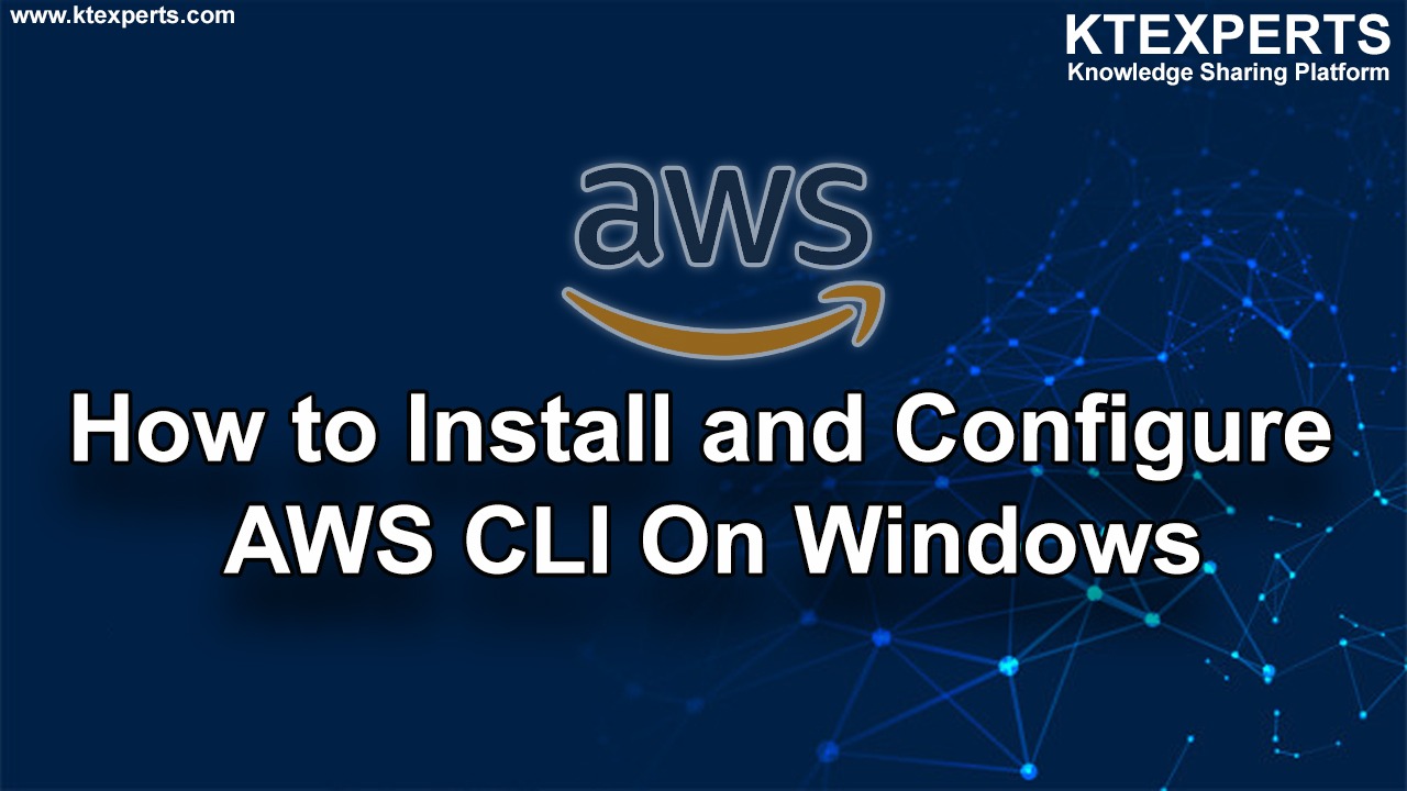 How to Install and Configure AWS CLI On Windows