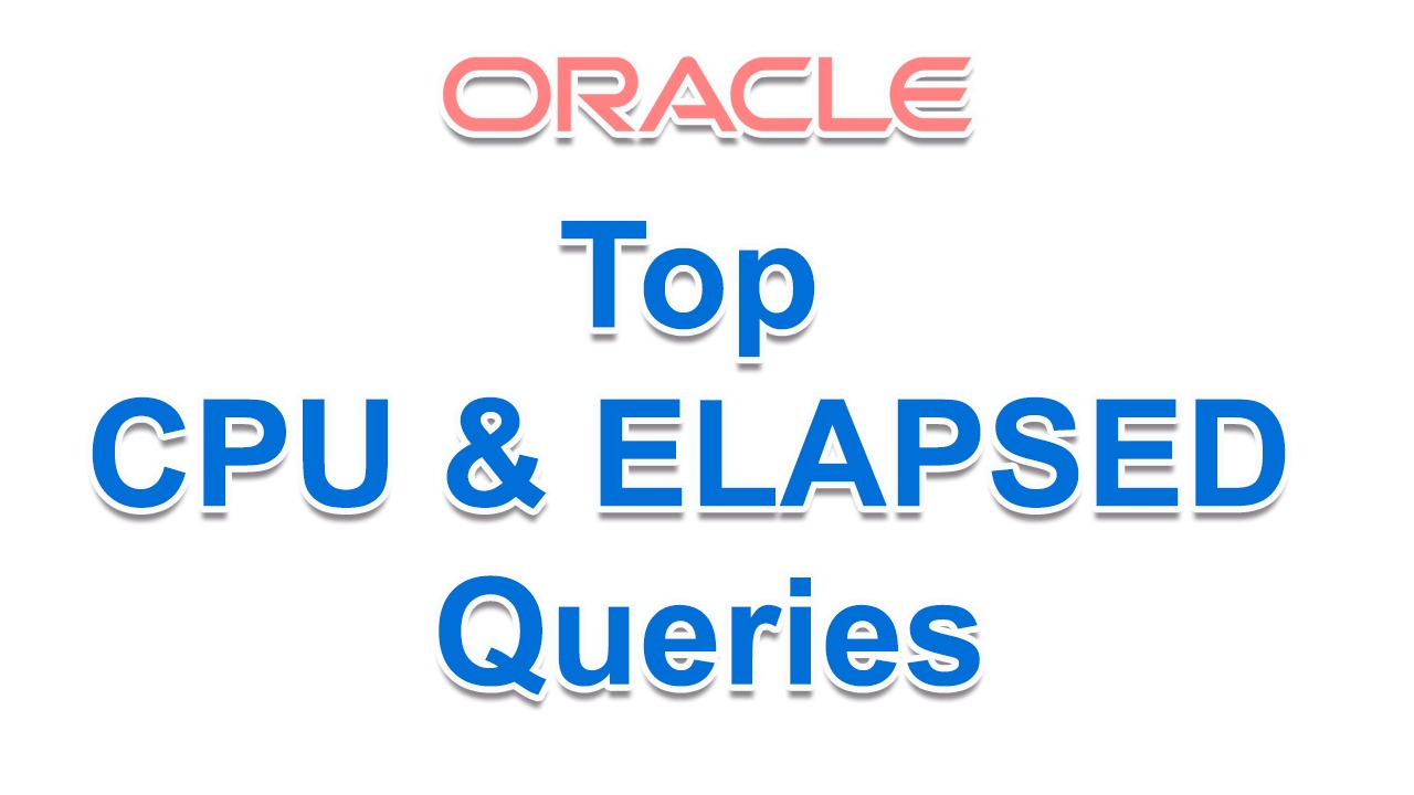 Top Oracle CPU & ELAPSED Queries