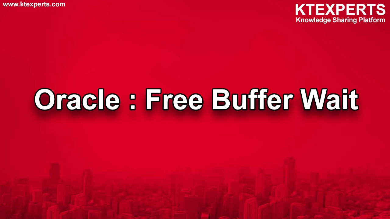 Oracle : Free Buffer Wait