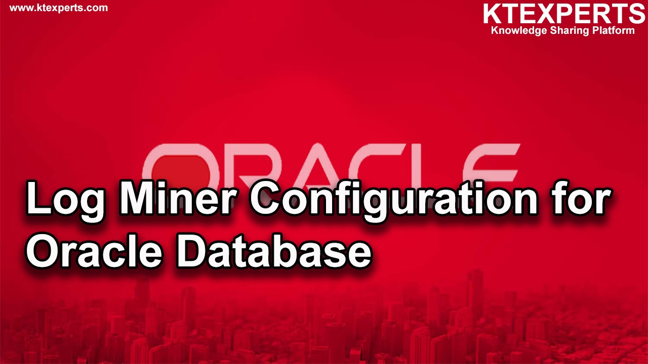 Log Miner Configuration for Oracle Database