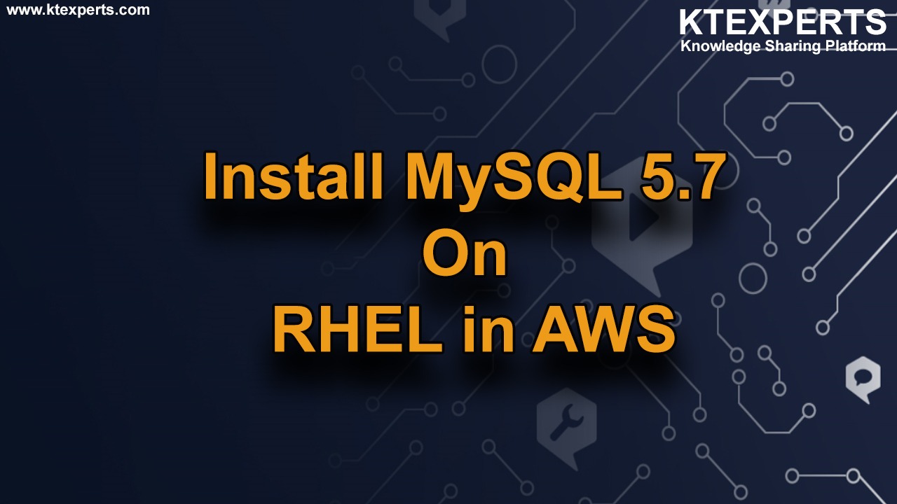 Install MySQL 5.7 On RHEL 8 in AWS