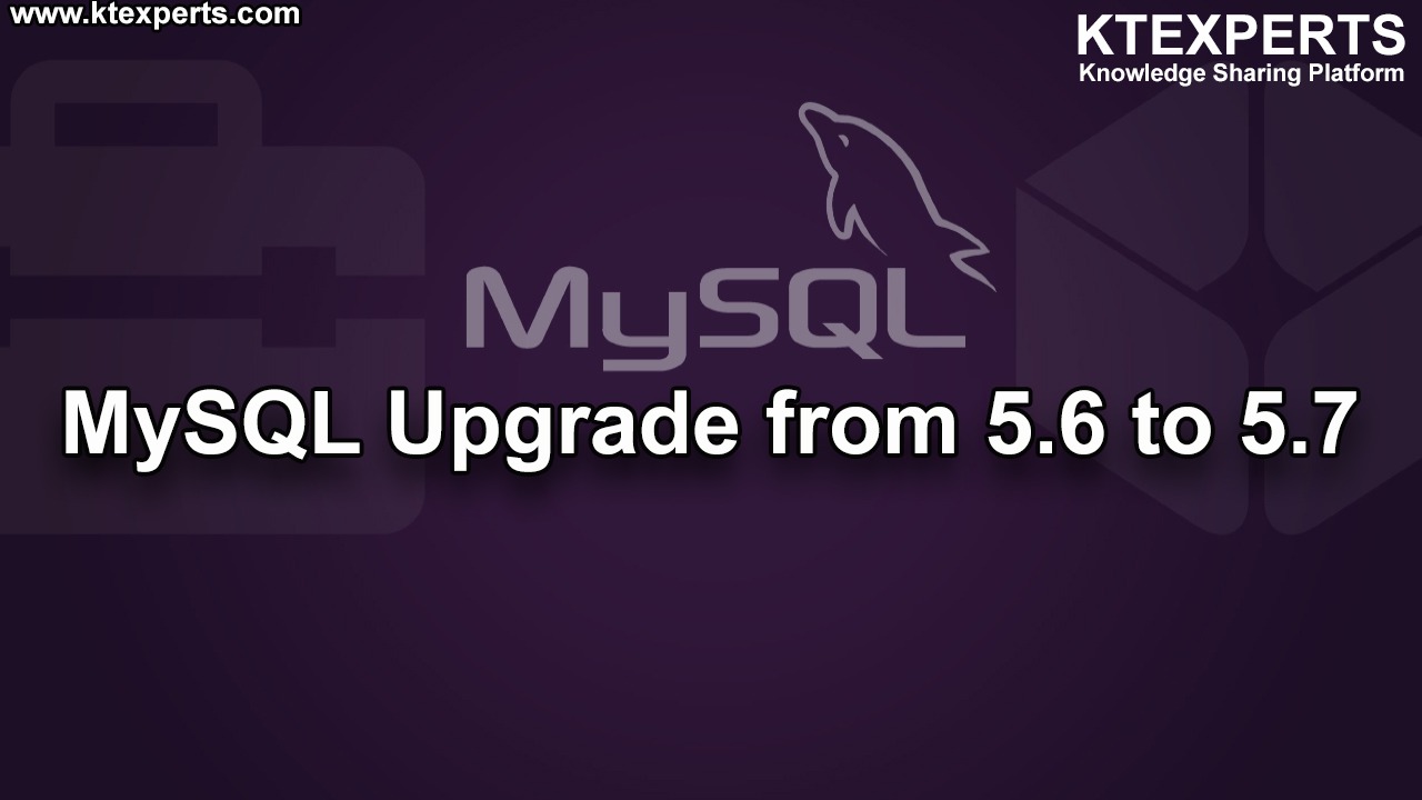 MySQL Upgrade from 5.6 to 5.7