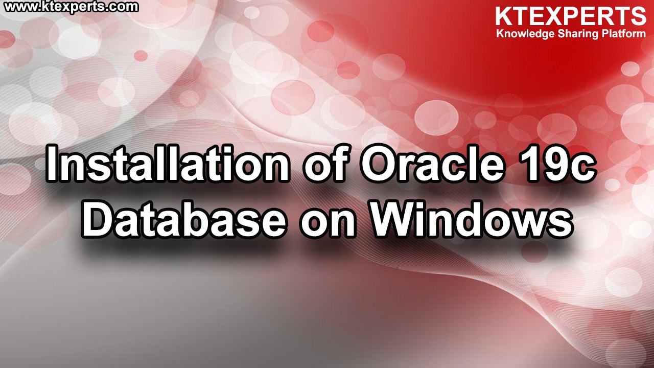 Installation of Oracle Database 19c On Windows