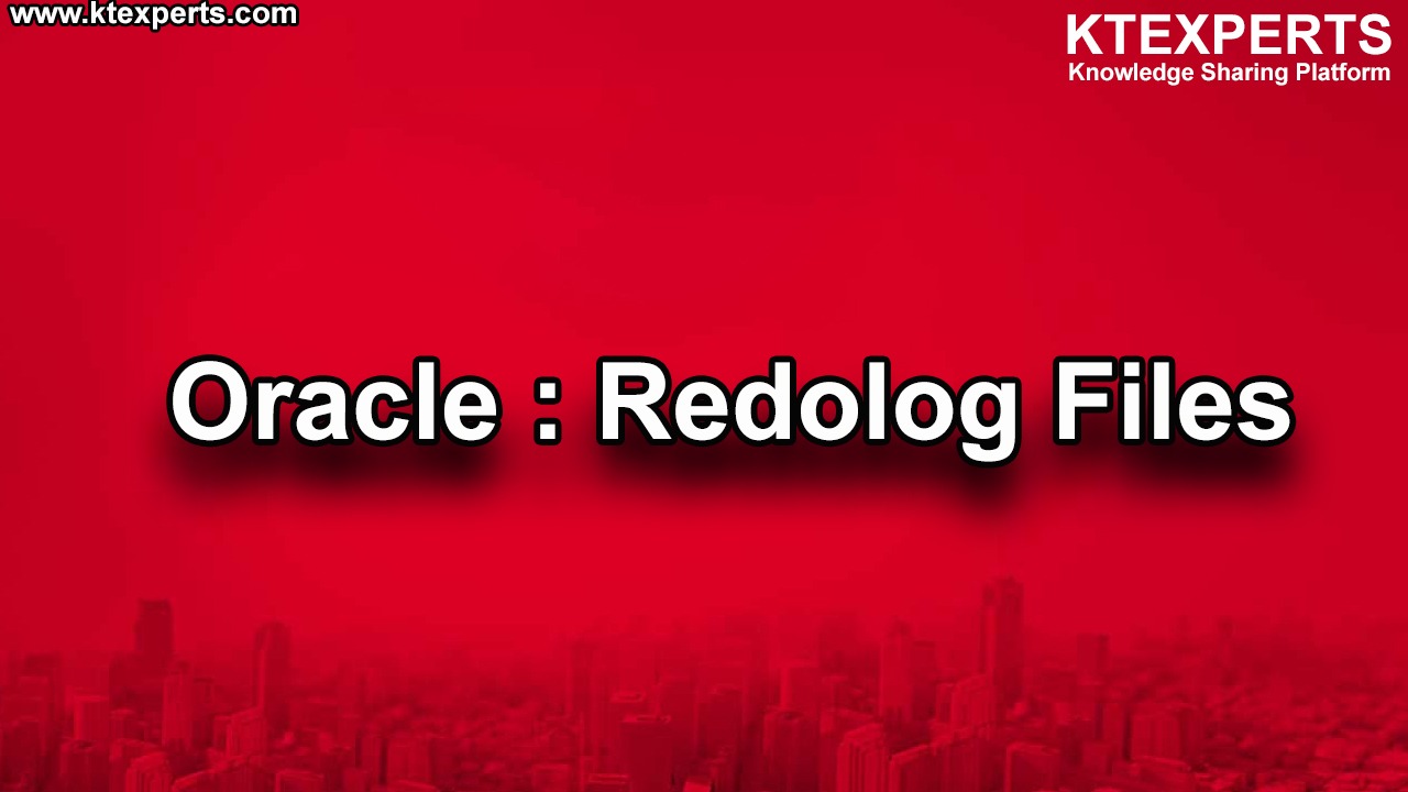 Oracle : Redolog Files