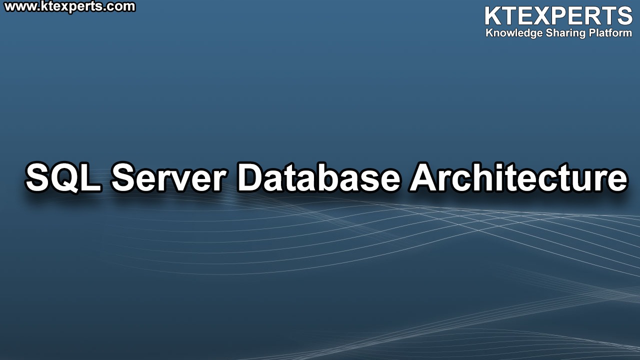 SQL Server Database Architecture