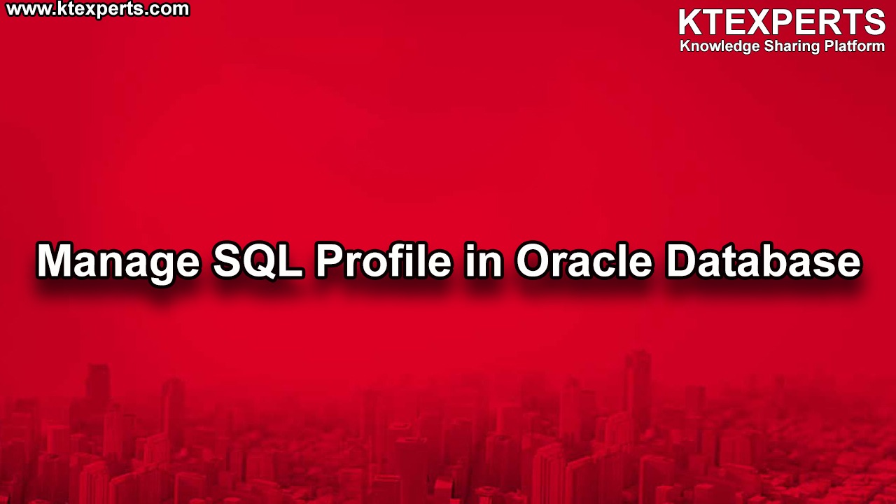 Manage SQL Profile in Oracle Database